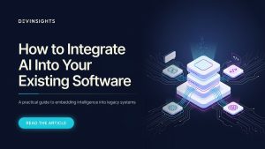 How to Integrate AI Into Your Existing Software