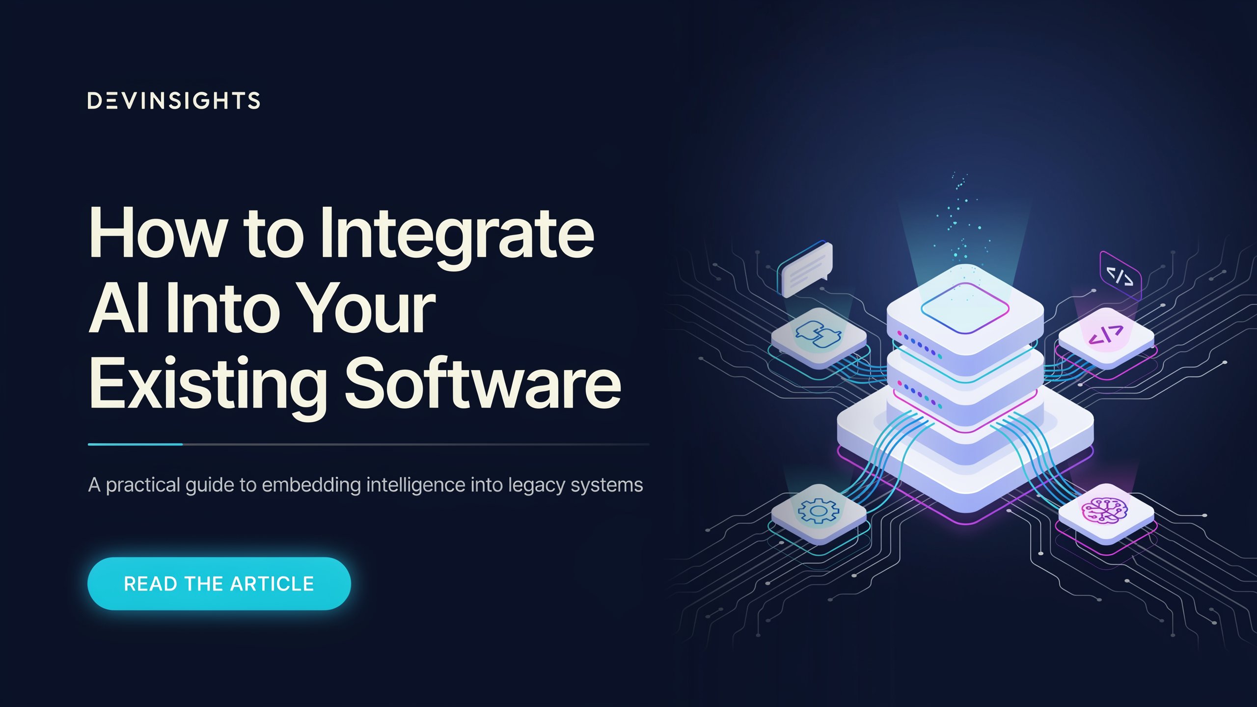 How to Integrate AI Into Your Existing Software: A Practical Business Guide for 2026 